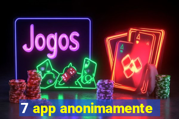 7 app anonimamente